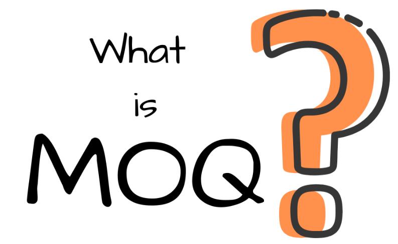 O que é moq?  Por que as empresas têm requisitos de MOQ?